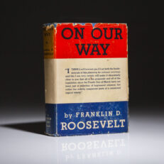 Publishers dummy copy of On Our Way by President Franklin Roosevelt. This is the only known copy that contains the scarce dust jacket.