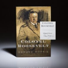 Colonel Roosevelt by Edmund Morris. Signed first edition, first printing.