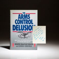 Signed first edition of The Arms Control Delusion by Senator Malcolm Wallop, inscribed to William Safire