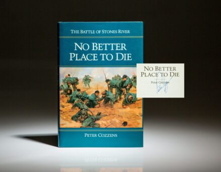 Signed first edition of No Better Place To Die by Peter Cozzens.