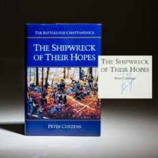 Signed first edition of The Shipwreck Of Their Hopes: The Battles for Chattanooga by Peter Cozzens.