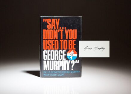 First edition, first printing of "Say...Didn't You Used To Be George Murphy?" by Senator George Murphy.