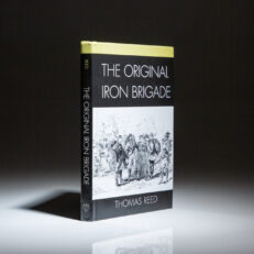 First edition of Thomas Reed's The Original Iron Brigade.