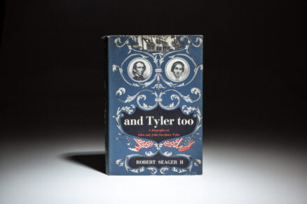 First edition of And Tyler Too by Robert Seager II, a biography of President John Tyler and his wife, Julia Gardiner Tyler.