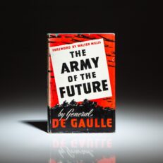 First American edition of The Army Of The Future by General Charles de Gaulle. Originally published in France in 1934 by Lieutenant Colonel de Gaulle, under the title Vers l'Armee de Metier.