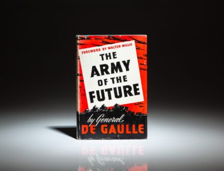 First American edition of The Army Of The Future by General Charles de Gaulle. Originally published in France in 1934 by Lieutenant Colonel de Gaulle, under the title Vers l'Armee de Metier.