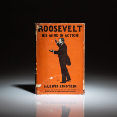 First edition of Roosevelt: His Mind in Action by Lewis Einstein, in scarce dust jacket.