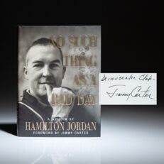 Signed by President Jimmy Carter and his White House Chief of Staff Hamilton Jordan, No Such Thing As A Bad Day, a memoir by Hamilton Jordan.