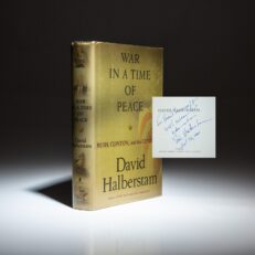 Inscribed to National Security Advisor Brent Scowcroft, a first printing of War In A Time Of Peace by David Halberstam.