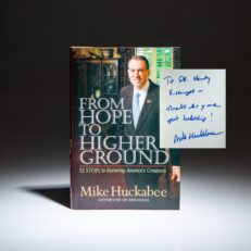 Inscribed to former Secretary of State Henry Kissinger, From Hope To Higher Ground by Governor Mike Huckabee.