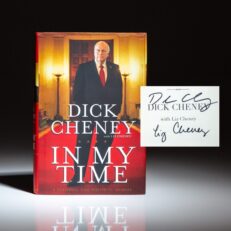 First edition of In My Time: A Personal and Political Memoir, signed by Vice President Dick Cheney and his daughter, Representative Liz Cheney.