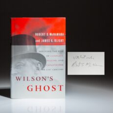 Signed by former Secretary of Defense, Robert S. McNamara, a first edition of Wilson's Ghost: Reducing the Risk of Conflict, Killing and Catastrophe in the 21st Century.