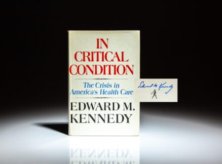 Signed first edition of In Critical Condition: The Crisis In America's Health Care, by Senator Ted Kennedy.