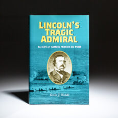 First edition of Lincoln's Tragic Admiral by Kevin J. Weddle.