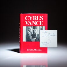 First edition of David S. McLellan's biography of Secretary of State Cyrus Vance, signed by Cyrus Vance himself.