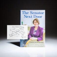 Inscribed by Senator Amy Klobuchar to the Senate Democratic Whip, Dick Durbin, the first edition of her memoir, The Senator Next Door: A Memoir from the Heartland.