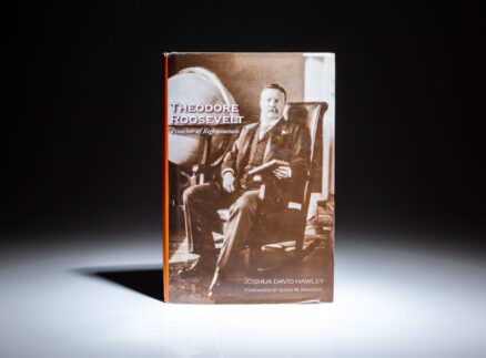 First edition of Theodore Roosevelt: Preacher of Righteousness by Senator Josh Hawley.