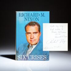 First edition of Six Crises by Richard Nixon, signed by Richard Nixon, Pat Nixon and President Nixon's mother, Hannah M. Nixon.