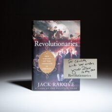 Signed first edition of Revolutionaries: A New History of the Invention of America by Jack Rakove.