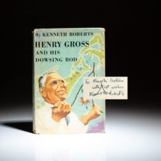 Signed first edition of Henry Gross and His Dowsing Rod by Kenneth Roberts.