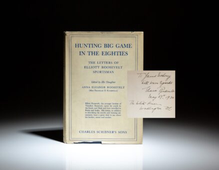 Inscribed by First Lady Eleanor Roosevelt, first edition of Hunting Big Game In The Eighties: The Letters of Elliott Roosevelt Sportsman.