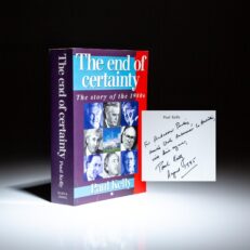 First edition of The End of Certainty by Paul Kelly, inscribed to U.S. Ambassador Ed Perkins.