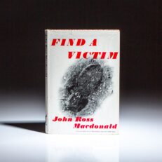 First edition of Find a Victim by John Ross Macdonald, in the scarce first state dust jacket.