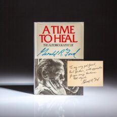 Signed first edition of A Time To Heal by President Gerald R. Ford, inscribed to his friend and Betty Ford Center board member, Paul G. Jenkins.