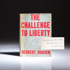 First edition of The Challenge to Liberty, inscribed by President Herbert Hoover to Senator George Wharton Pepper of Pennsylvania.