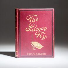 First edition of George M. Kelson's The Salmon Fly: How to Dress It and How to Use It.