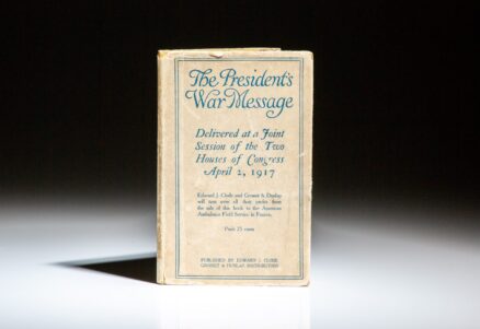 First edition of Address of The President of the United States: Delivered at a Joint Session of The Two Houses of Congress, April 2, 1917, by President Woodrow Wilson.