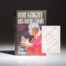 First edition of Bob Knight: His Own Man by Joan Mellen, signed by Coach Knight.