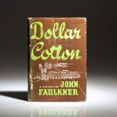 First edition of Dollar Cotton by John Faulkner.