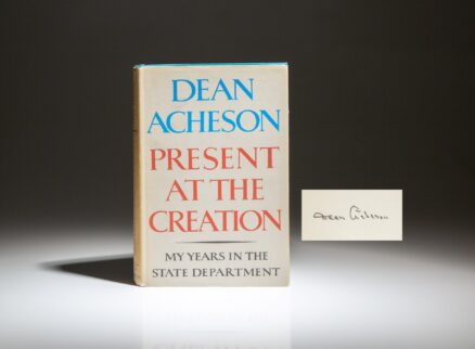 First edition of Present at the Creation, signed by former Secretary of State, Dean Acheson.