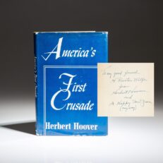 Inscribed first edition of America's First Crusade by former President Herbert Hoover.