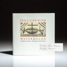 Signed limited edition of Still Life With Watermelon by Bobbie Ann Mason, with illustrations by LaNelle Mason.