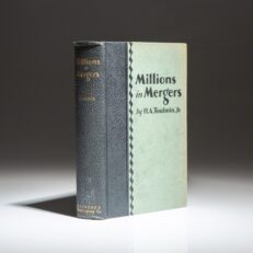 First edition of Millions in Mergers by H.A. Toulmin.