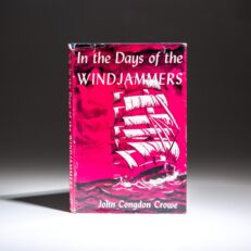 Signed first edition of In the Days of the Windjammers by John Congdon Crowe.