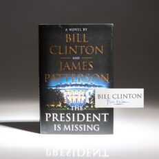 Signed by President Bill Clinton, the first printing of The President Is Missing, a collaboration with James Patterson.