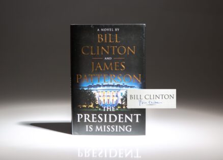 Signed by President Bill Clinton, the first printing of The President Is Missing, a collaboration with James Patterson.