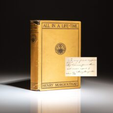 First edition of All In A Life-Time by Henry Morgenthau, Sr., inscribed to Dr. Edward Moore of Harvard University.