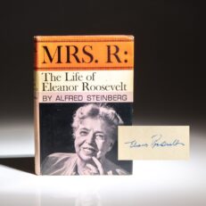 Signed by First Lady Eleanor Roosevelt, the first edition of Mrs. R: The Life of Eleanor Roosevelt by Alfred Steinberg.