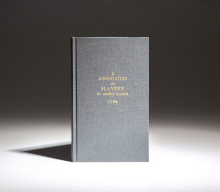 First edition of A Dissertation on Slavery by St. George Tucker of Virginia, a scarce colonial condemnation of slavery.