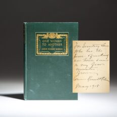 Inscribed to the United States Secretary of the Interior Franklin Lane, this is the first edition of One Woman to Another by Corinne Roosevelt Robinson, the youngest sister of President Theodore Roosevelt.