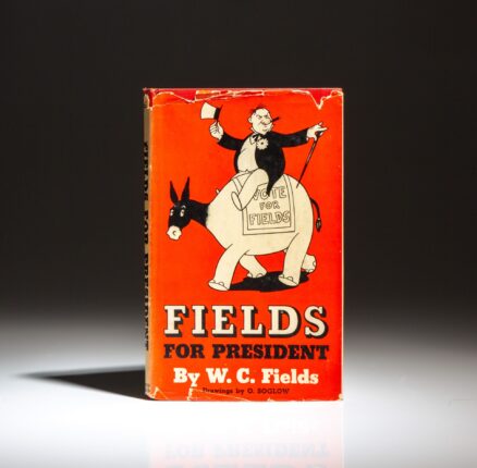 First edition of Fields for President by W.C. Fields.