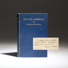 Inscribed to Secretary of State Charles Evans Hughes, the first edition of South American From A Surgeon's Point of View by Franklin H. Martin.