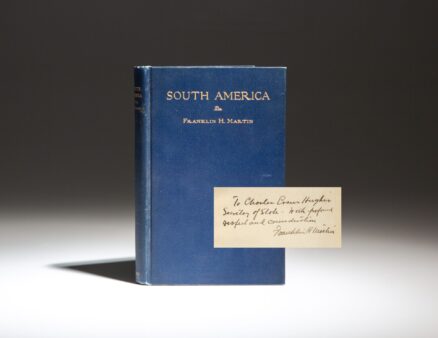 Inscribed to Secretary of State Charles Evans Hughes, the first edition of South American From A Surgeon's Point of View by Franklin H. Martin.