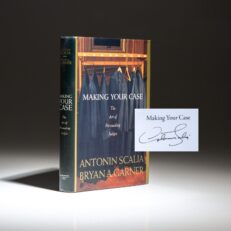 First edition of Making Your Case: The Art of Persuading Judges by Supreme Court Justice Antonin Scalia and Bryan A. Garner, signed by Judge Scalia.