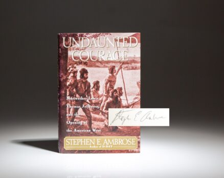 Inscribed copy of Undaunted Courage by Stephen Ambrose.