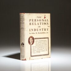 The first edition, first printing of The Personal Relation in Industry by John D. Rockefeller Jr., in the publisher's scarce dust jacket.